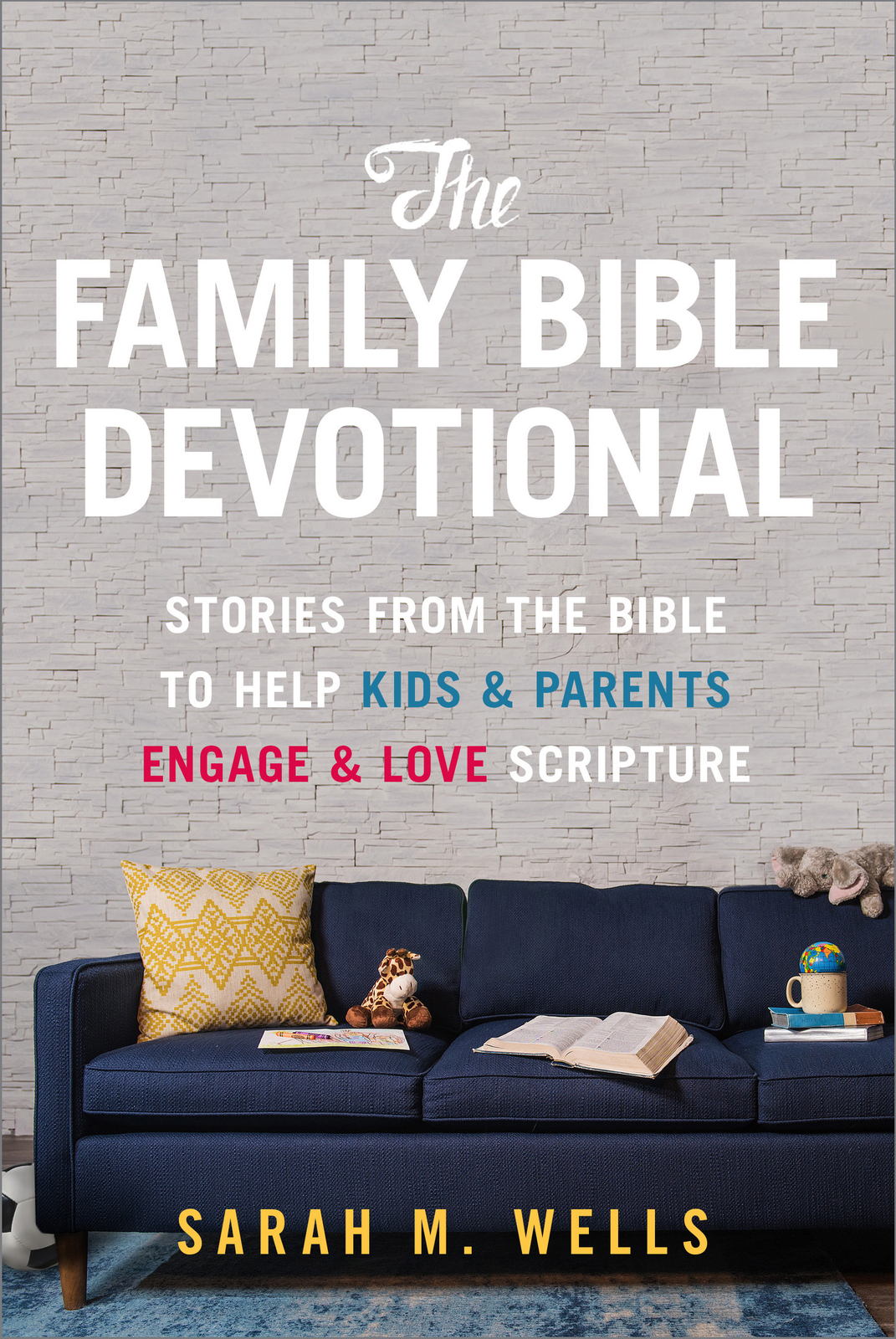 The Family Bible Devotional by Sarah M. Wells