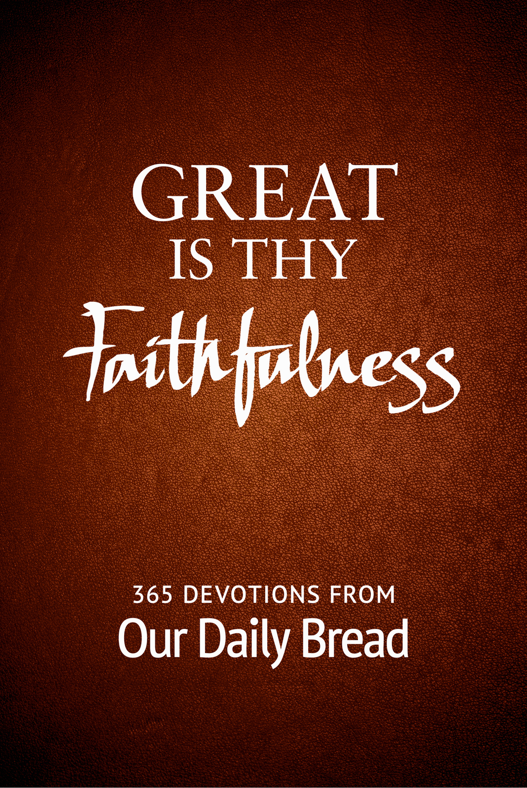 Great Is Thy Faithfulness by Our Daily Bread