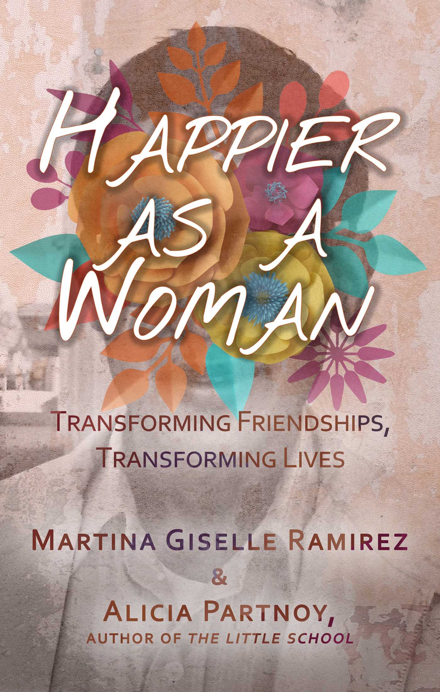 Happier As a Woman by Martina Giselle Ramirez