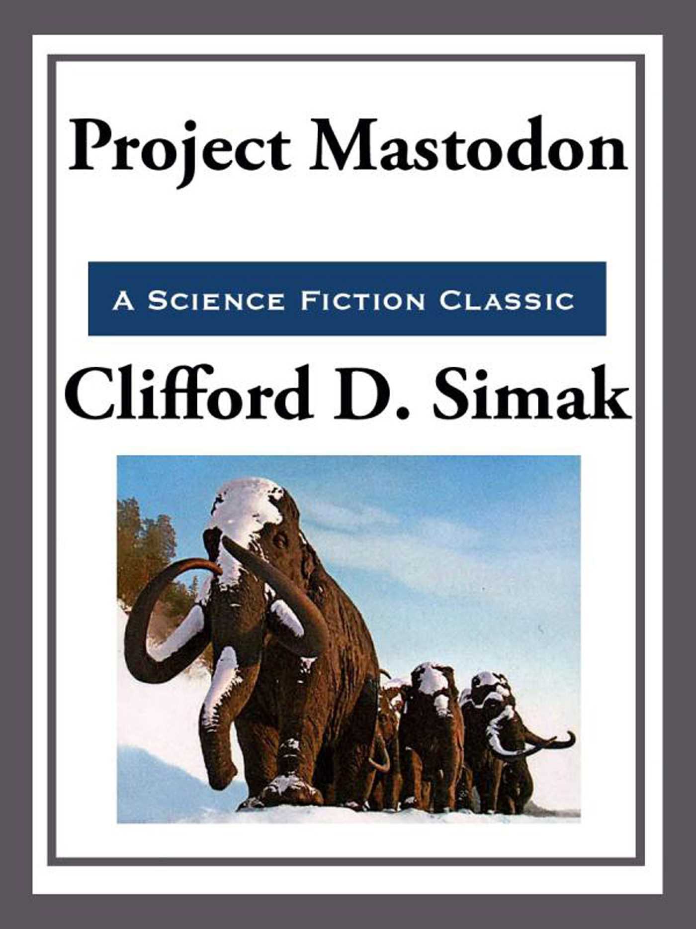 Project Mastodon by Clifford D. Simak