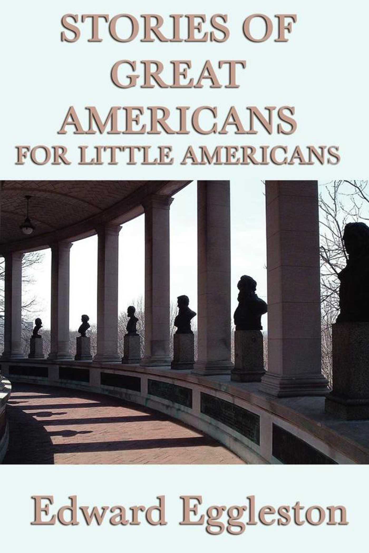 Stories of Great Americans for Little Americans by Edward Eggleston