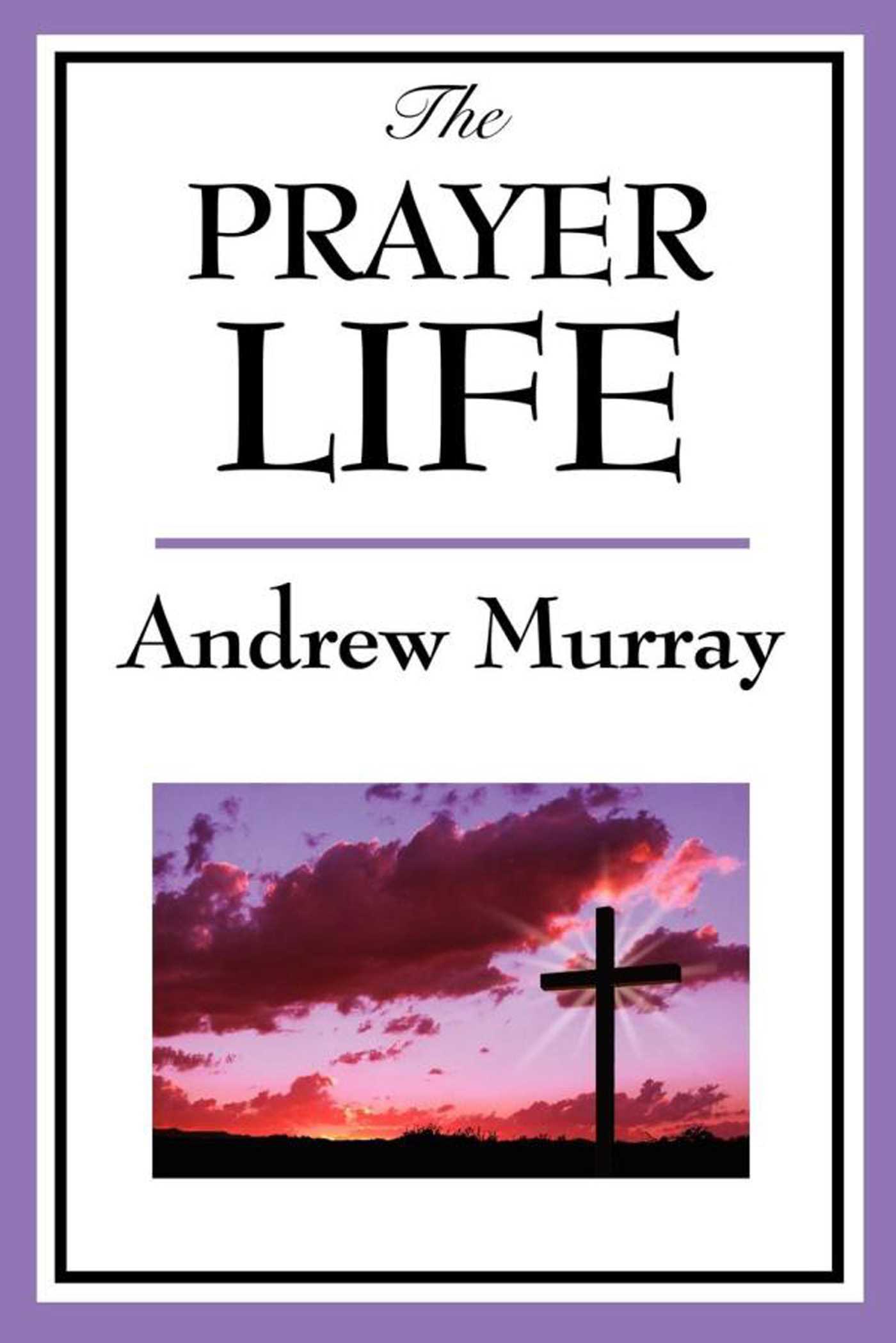 The Prayer Life by Andrew Murray