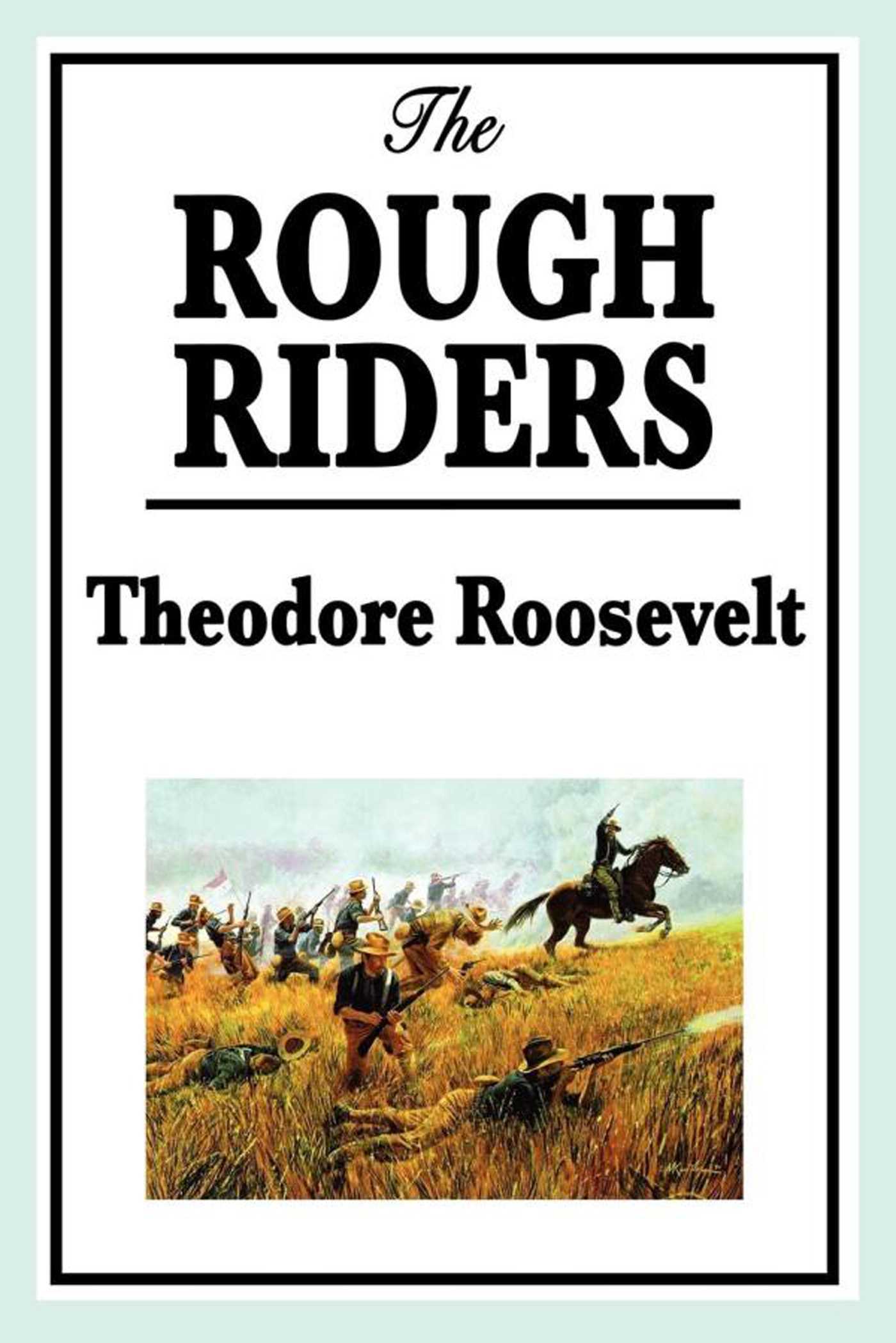 The Rough Riders by Theodore Roosevelt