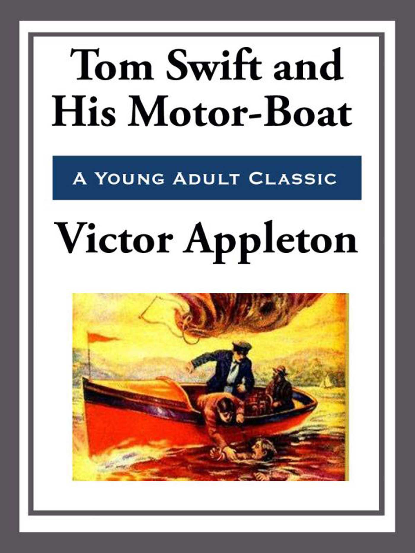 Tom Swift and His Motor-boat by Victor Appleton