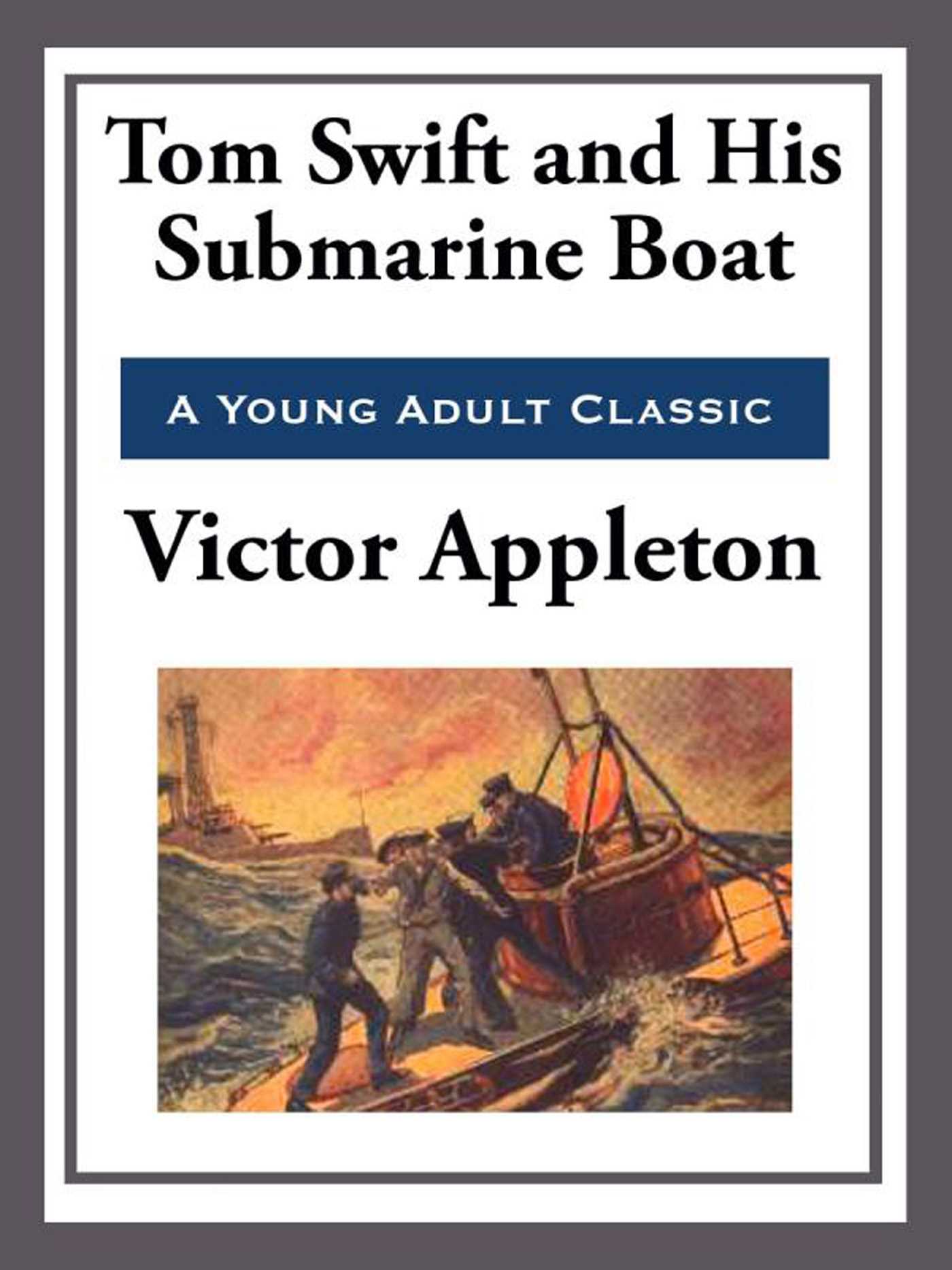 Tom Swift and His Submarine Boat by Victor Appleton