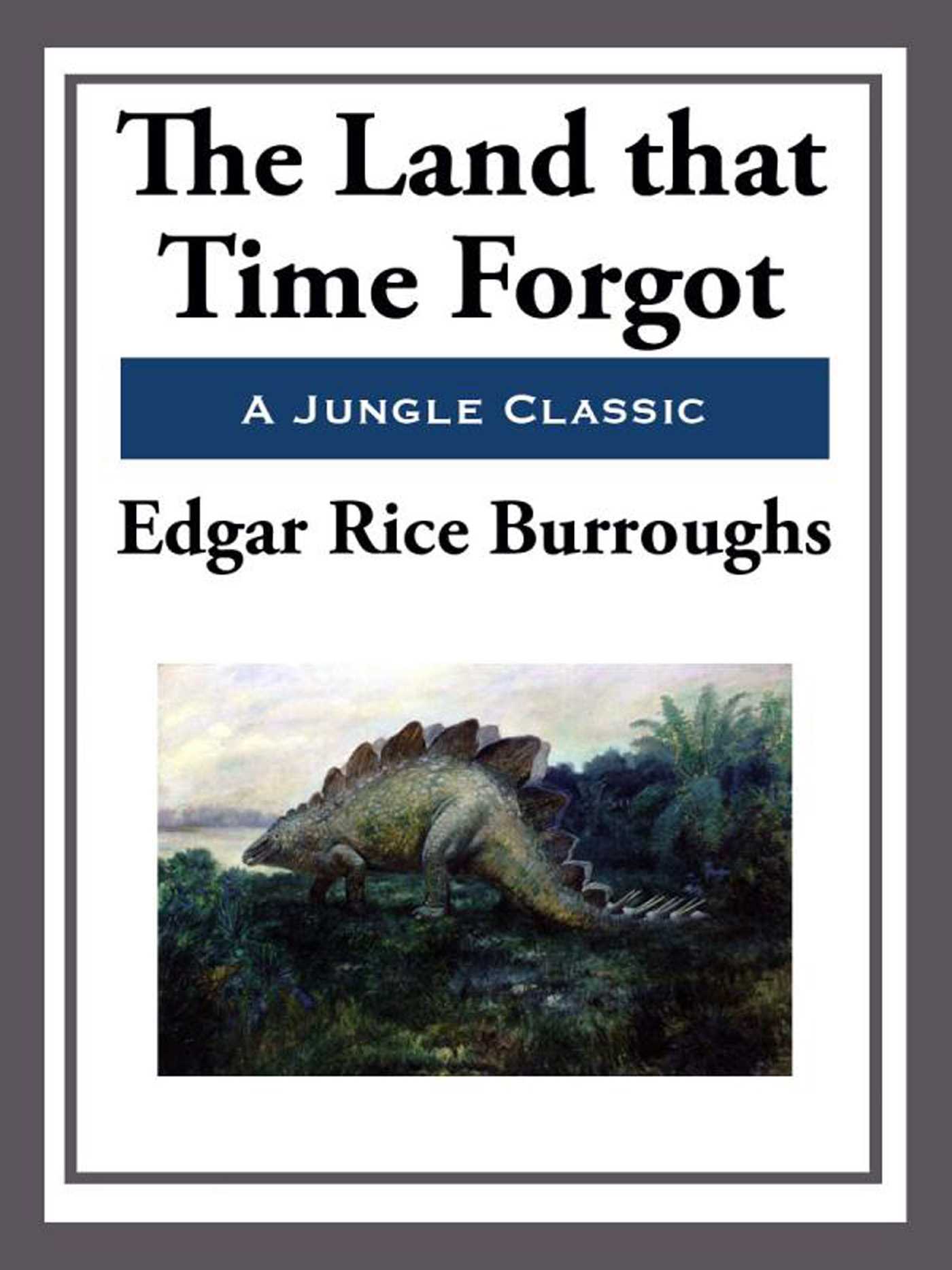 The Land That Time Forgot by Edgar Rice Burroughs