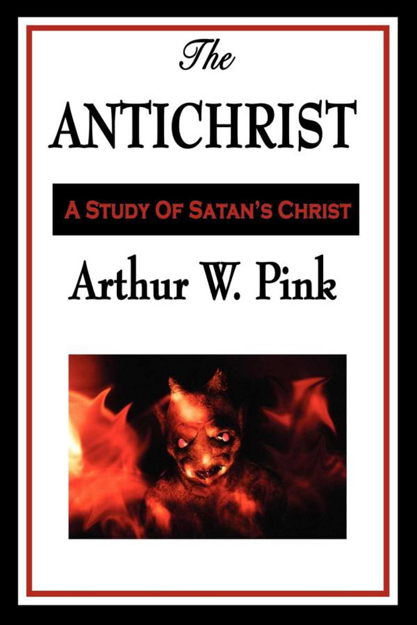 The Antichrist by Arthur W. Pink