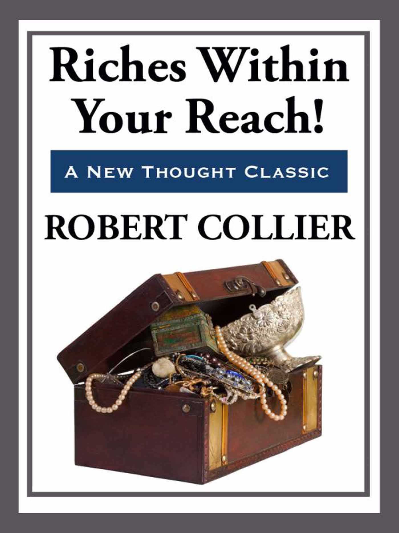 Riches Within Your Reach by Robert Collier