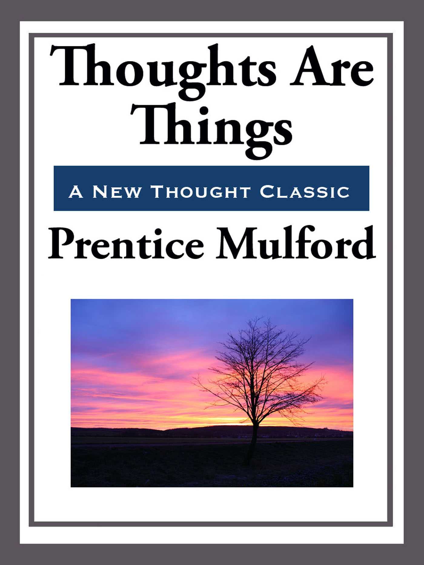 Thoughts Are Things by Prentice Mulford