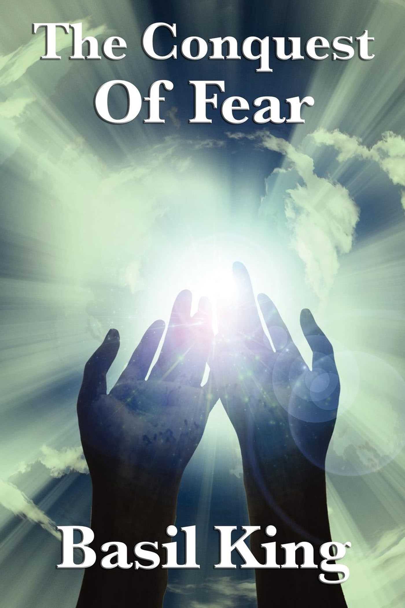 The Conquest of Fear by Basil King
