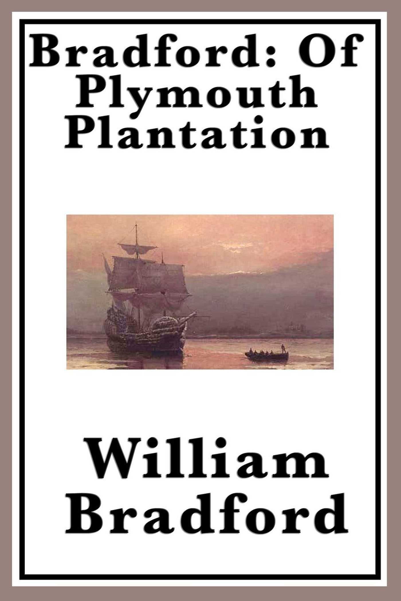 Of Plymouth Plantation by William Bradford