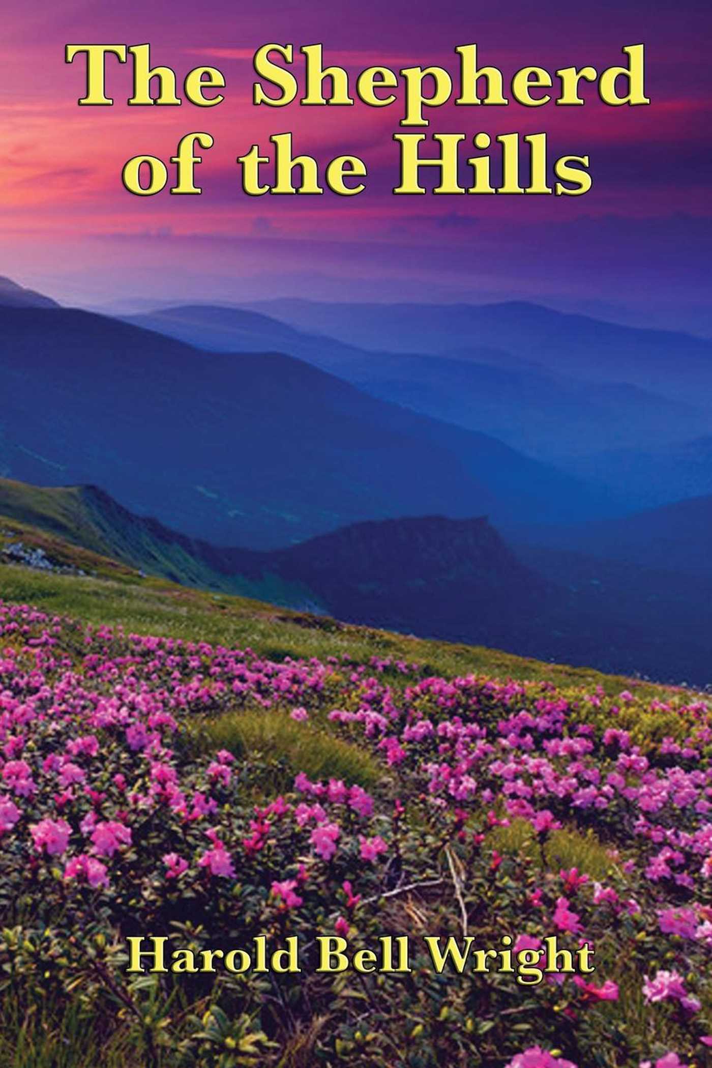 The Shepard of the Hills by Harold Bell Wright