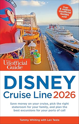 The Unofficial Guide to Disney Cruise Line 2026 by Tammy Whiting