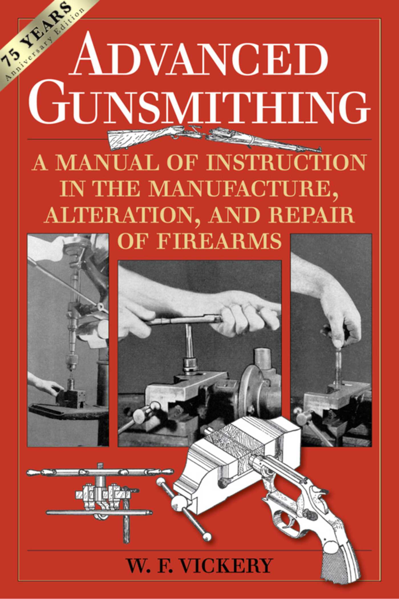 Advanced Gunsmithing by W. F. Vickery