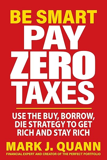 Be Smart Pay Zero Taxes by Mark J. Quann