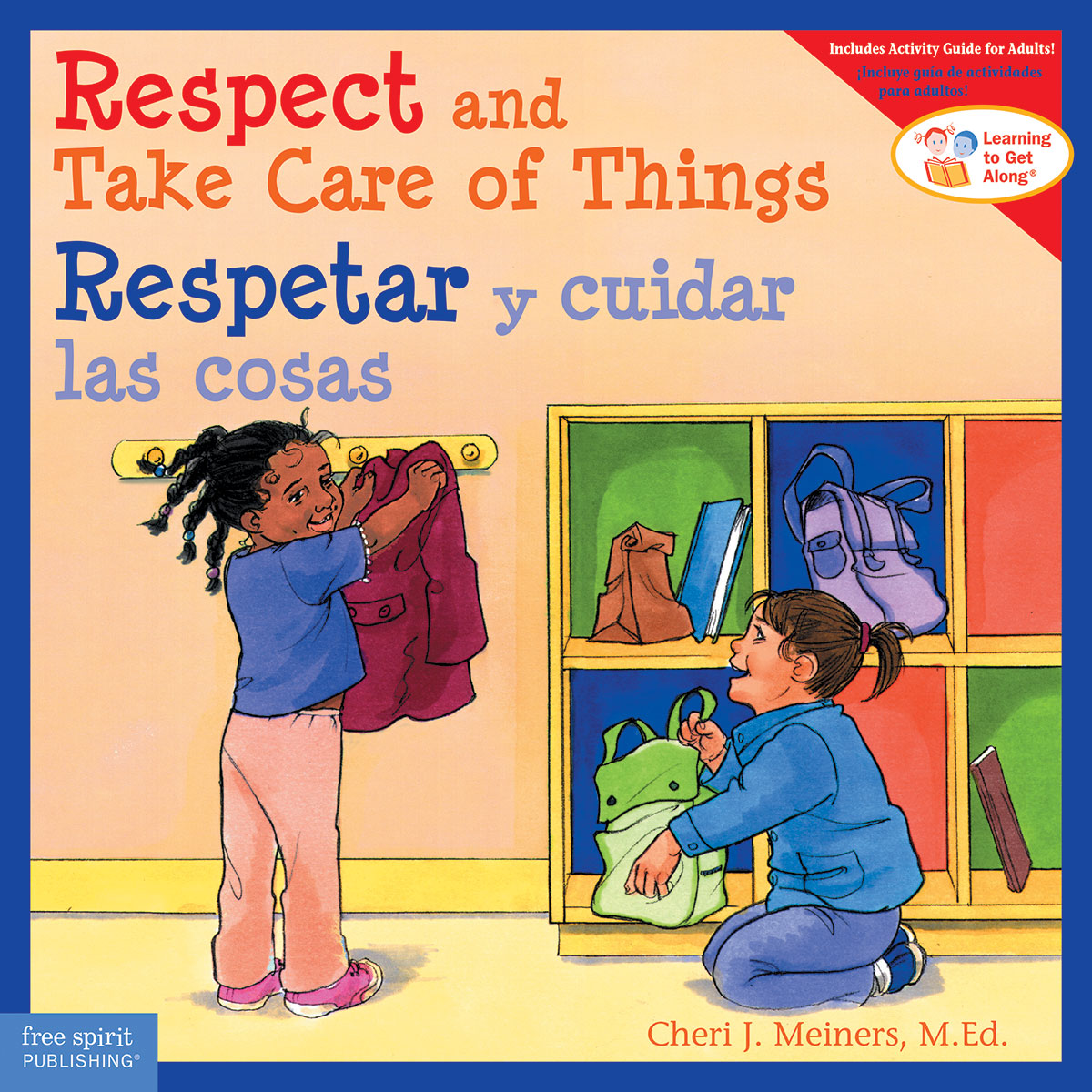 Respect and Take Care of Things / Respetar Y Cuidar Las Cosas by Cheri J. Meiners