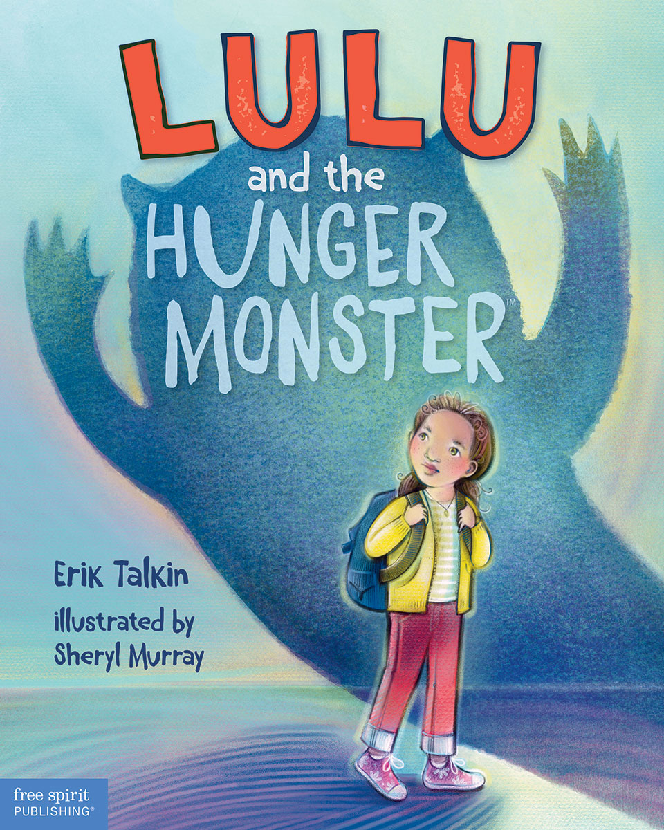 Lulu and the Hunger Monster ™ by Erik Talkin