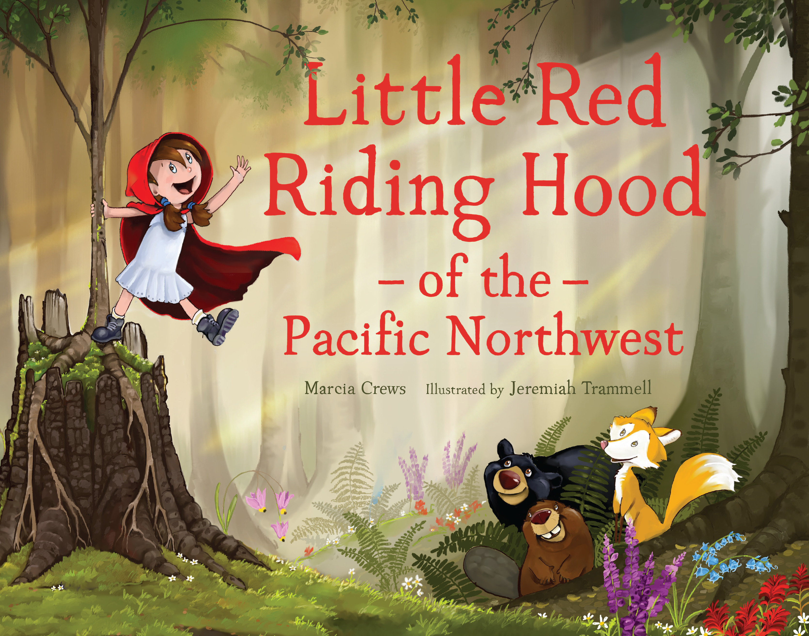 Little Red Riding Hood of the Pacific Northwest by Marcia Crews