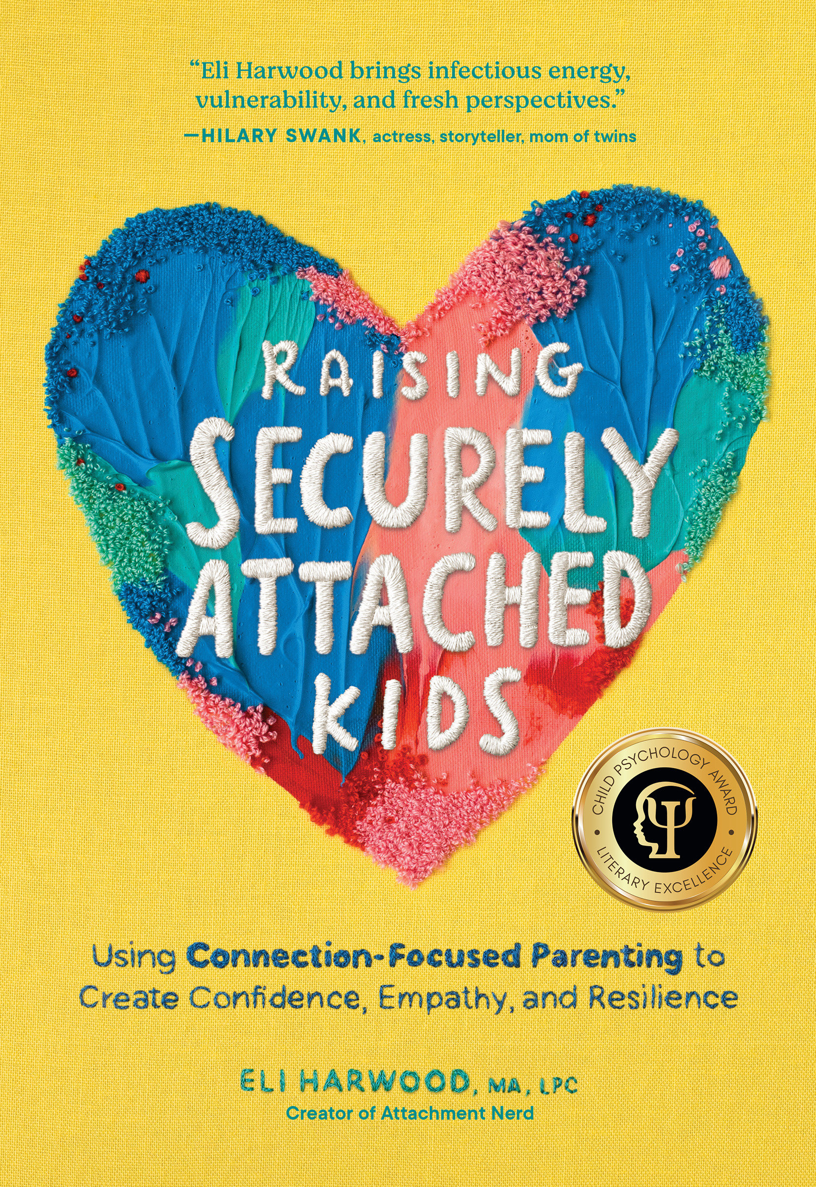 Raising Securely Attached Kids by Eli Harwood, M.A., LPC