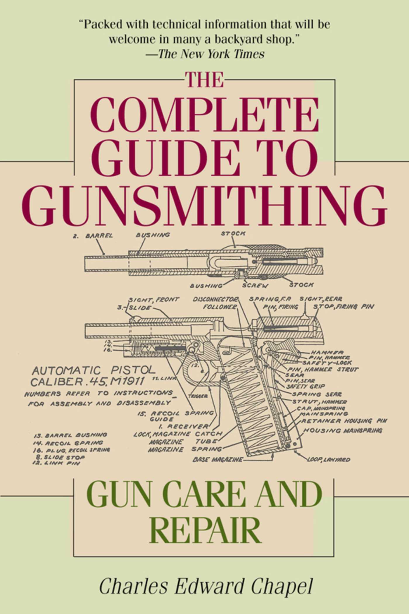 The Complete Guide to Gunsmithing by Charles Edward Chapel