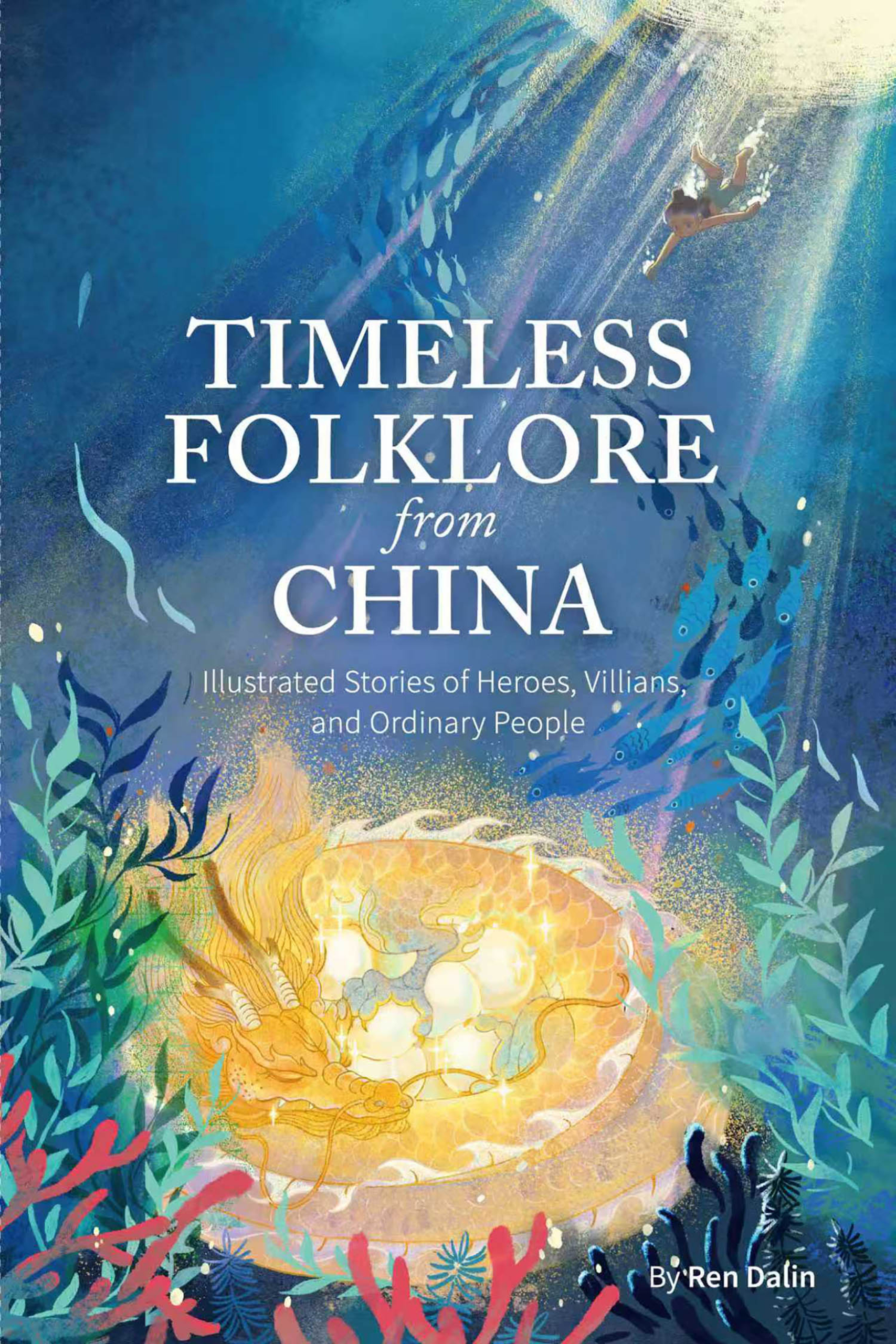 Timeless Folklore From China by Dalin Ren
