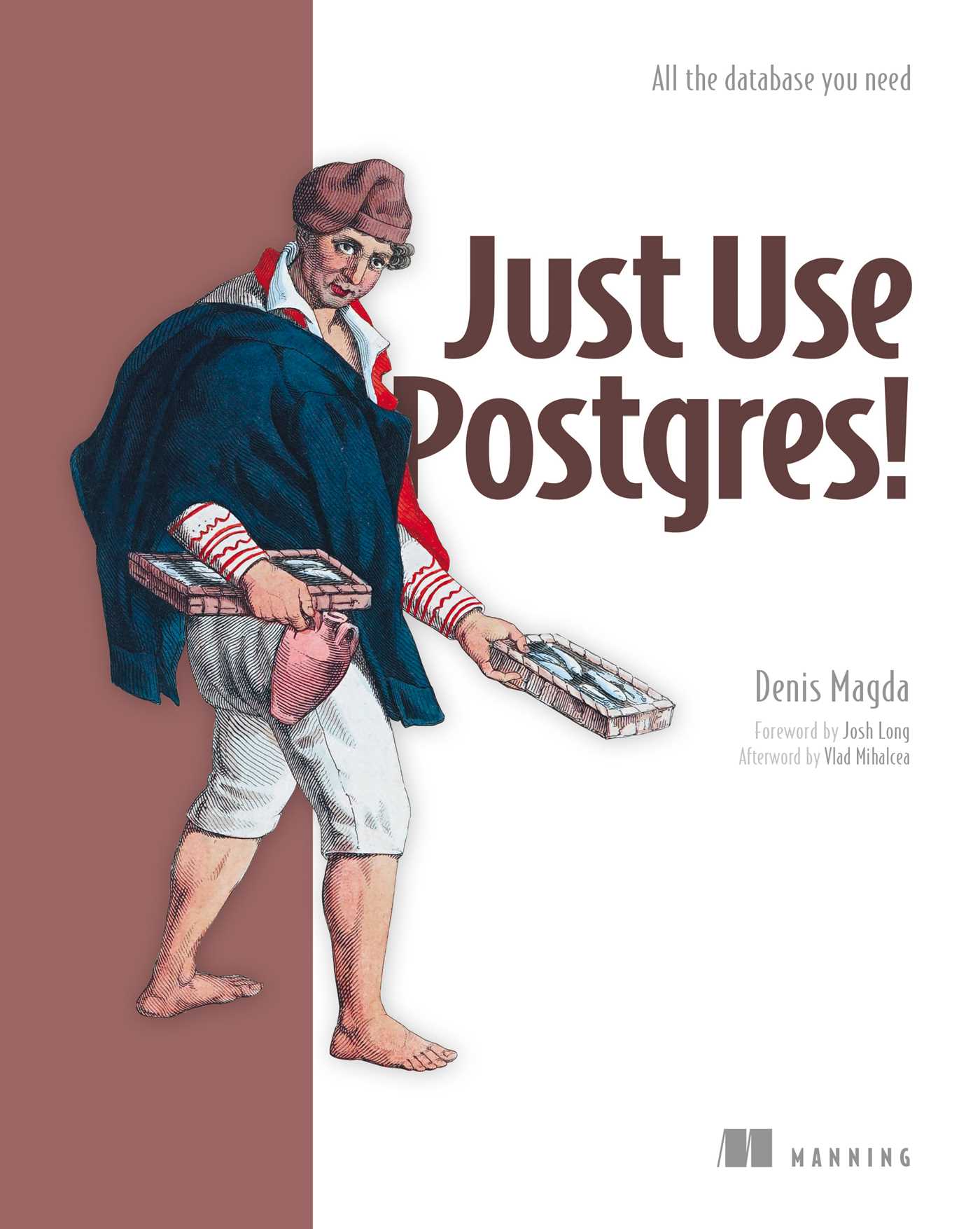 Just Use Postgres! by Denis Magda