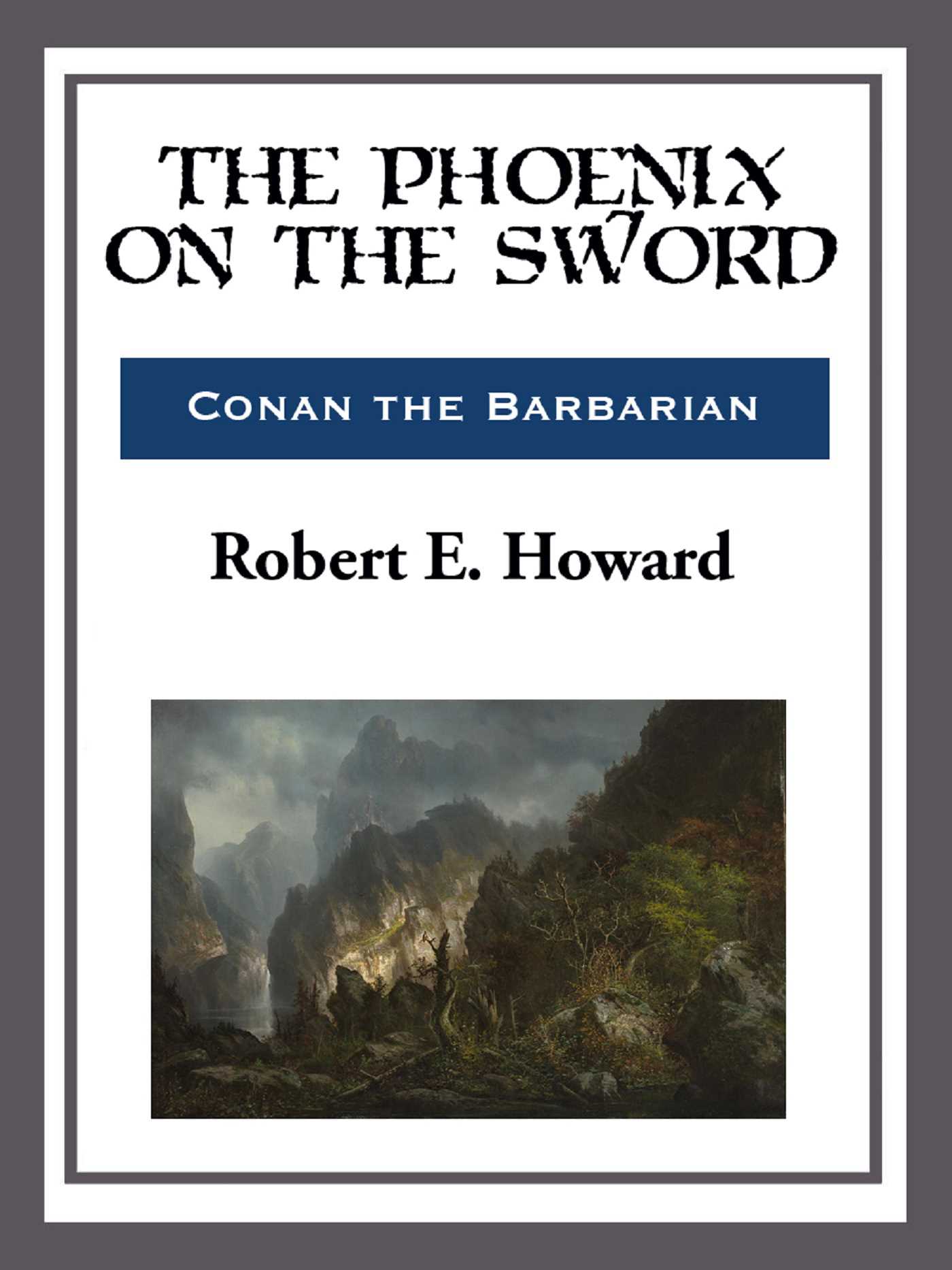 The Phoenix on the Sword by Robert E. Howard