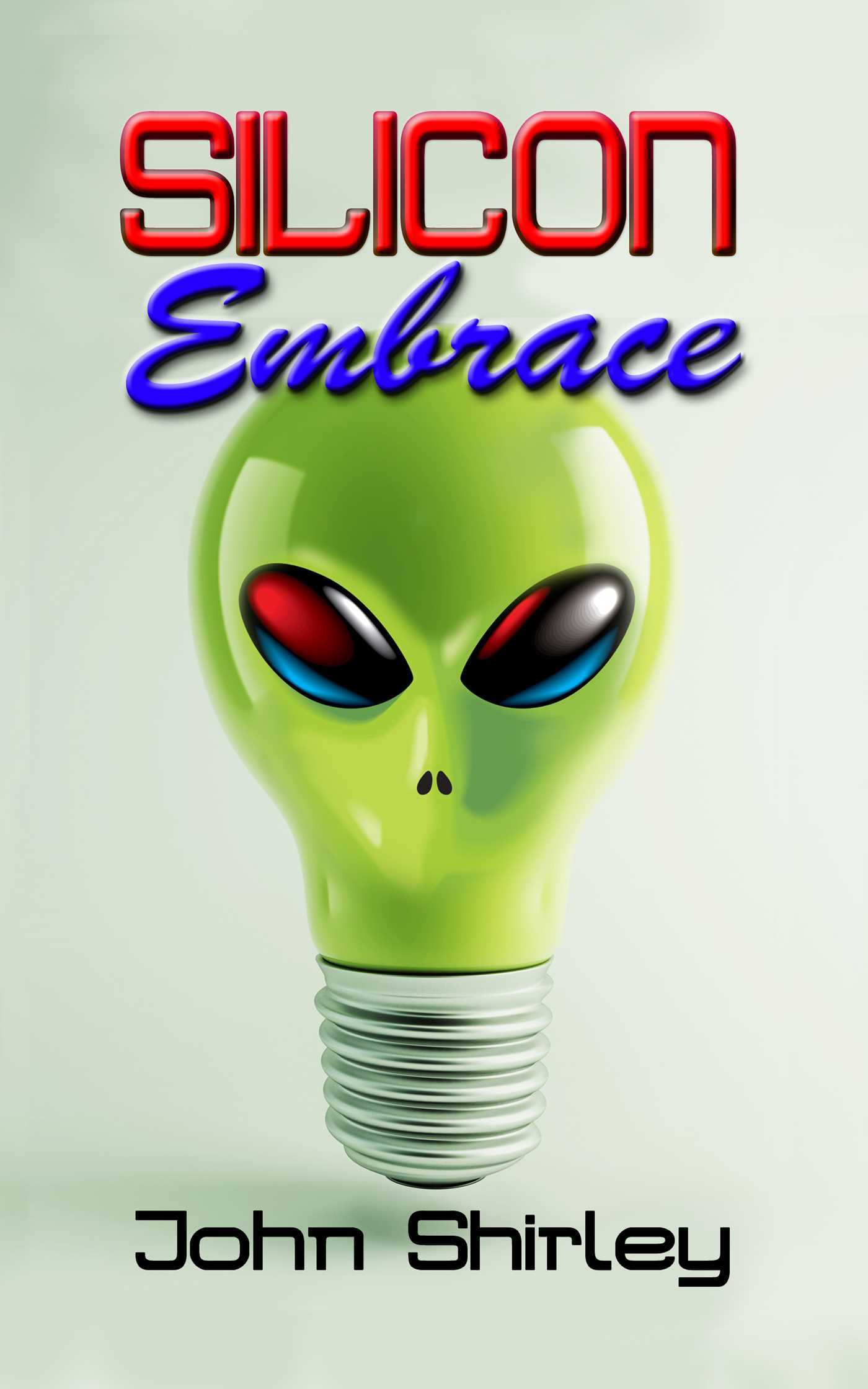 Silicon Embrace by John Shirley