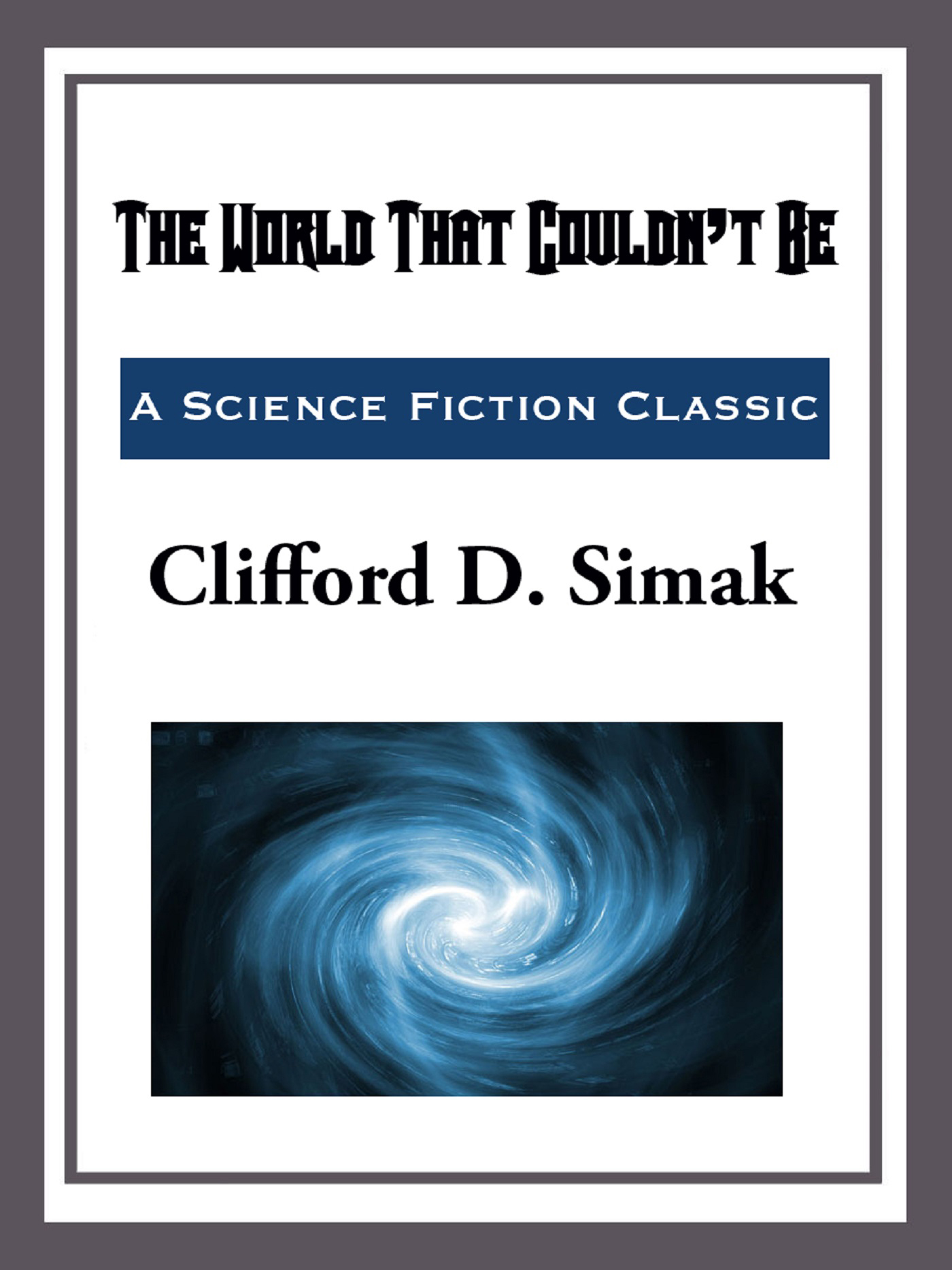 The World That Couldn't Be by Clifford D. Simak