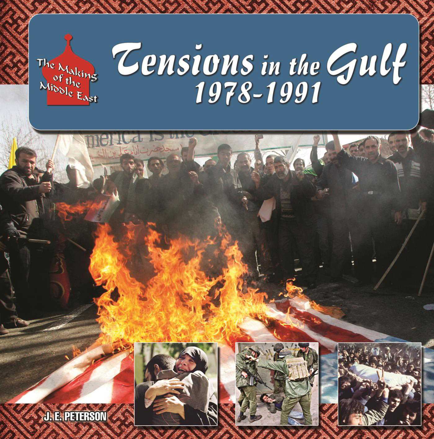 Tensions in the Gulf, 1978-1991 by J. E. Peterson