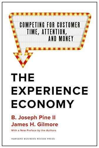 The Experience Economy, With a New Preface by the Authors by B. Joseph Pine II