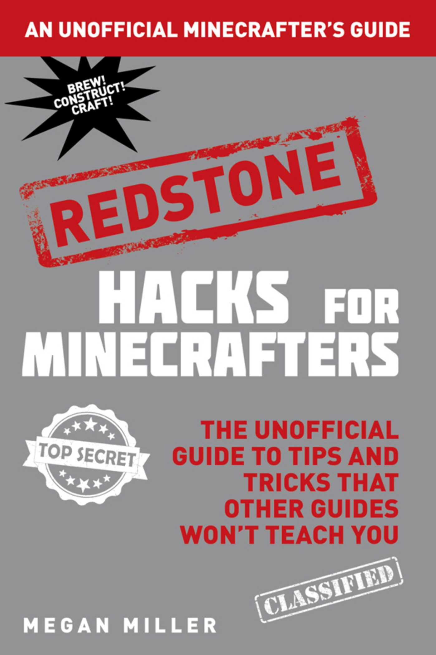 Hacks for Minecrafters: Redstone by Megan Miller