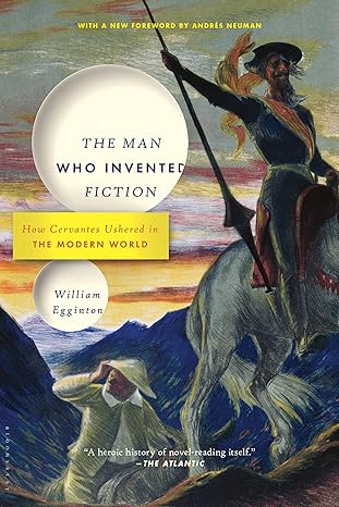 The Man Who Invented Fiction by William Egginton