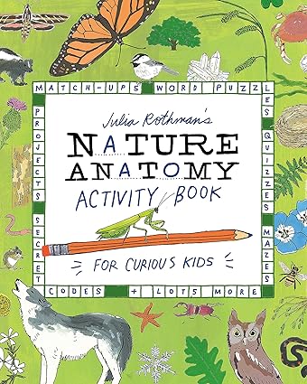 Julia Rothman's Nature Anatomy Activity Book by Julia Rothman