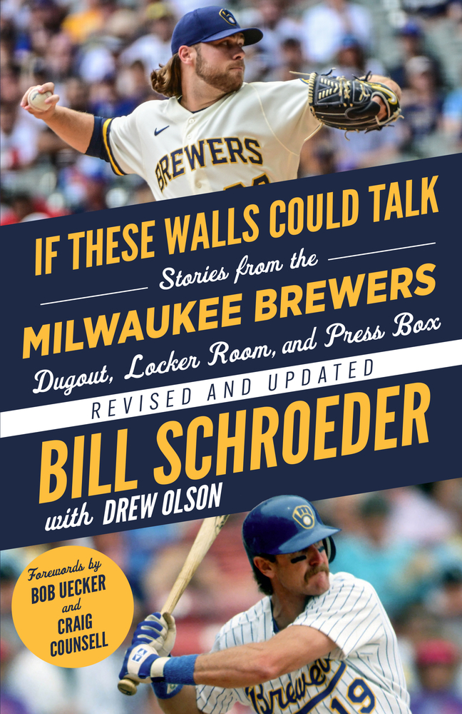 If These Walls Could Talk: Milwaukee Brewers by Bill Schroeder