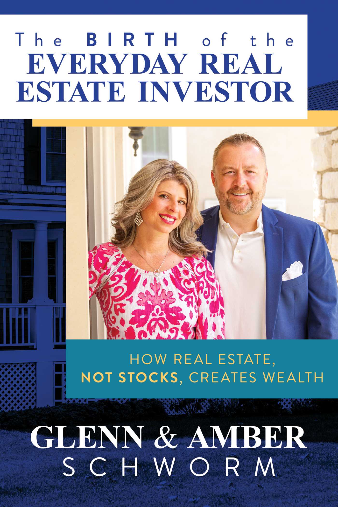 The Birth of the Everyday Real Estate Investor by Glenn Schworm