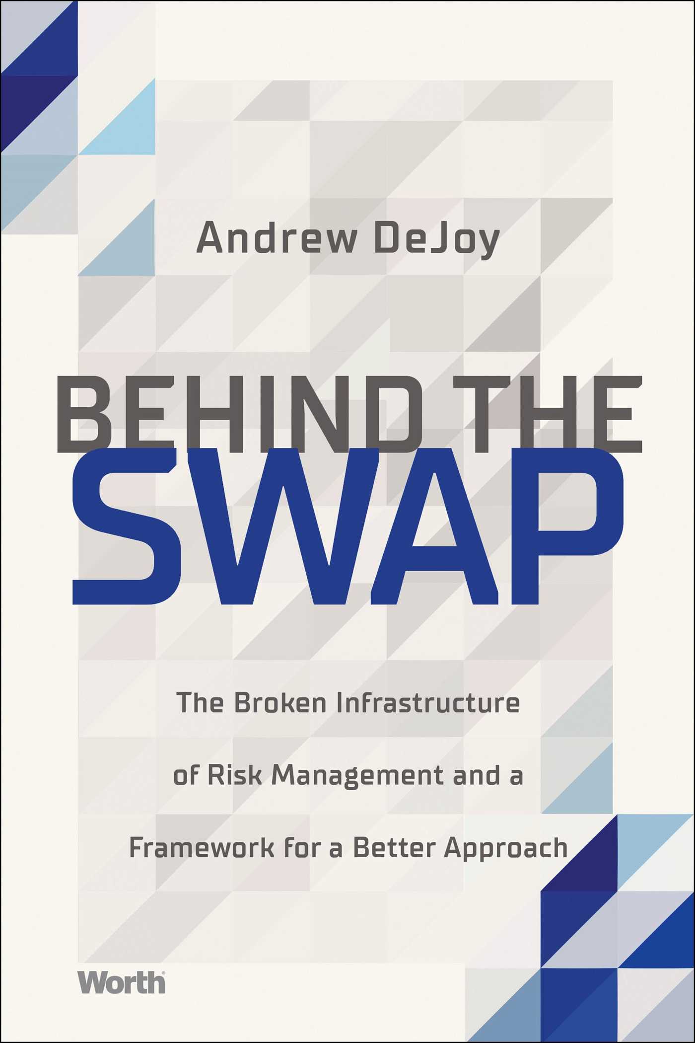 Behind the Swap by Andrew DeJoy