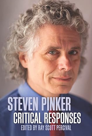 Steven Pinker: Critical Responses by Ray Scott Percival