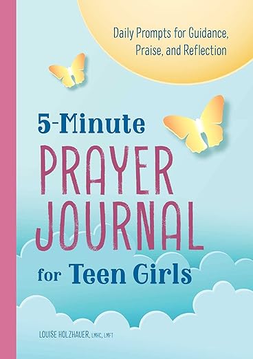 5-minute Prayer Journal for Teen Girls by Louise Holzhauer LMHC LMFT