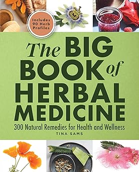 The Big Book of Herbal Medicine by Tina Sams