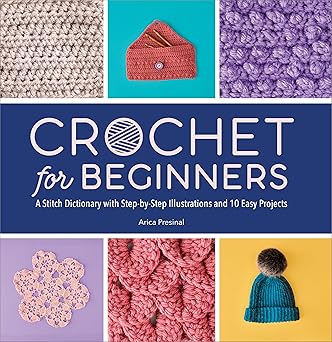 Crochet for Beginners by Arica Presinal