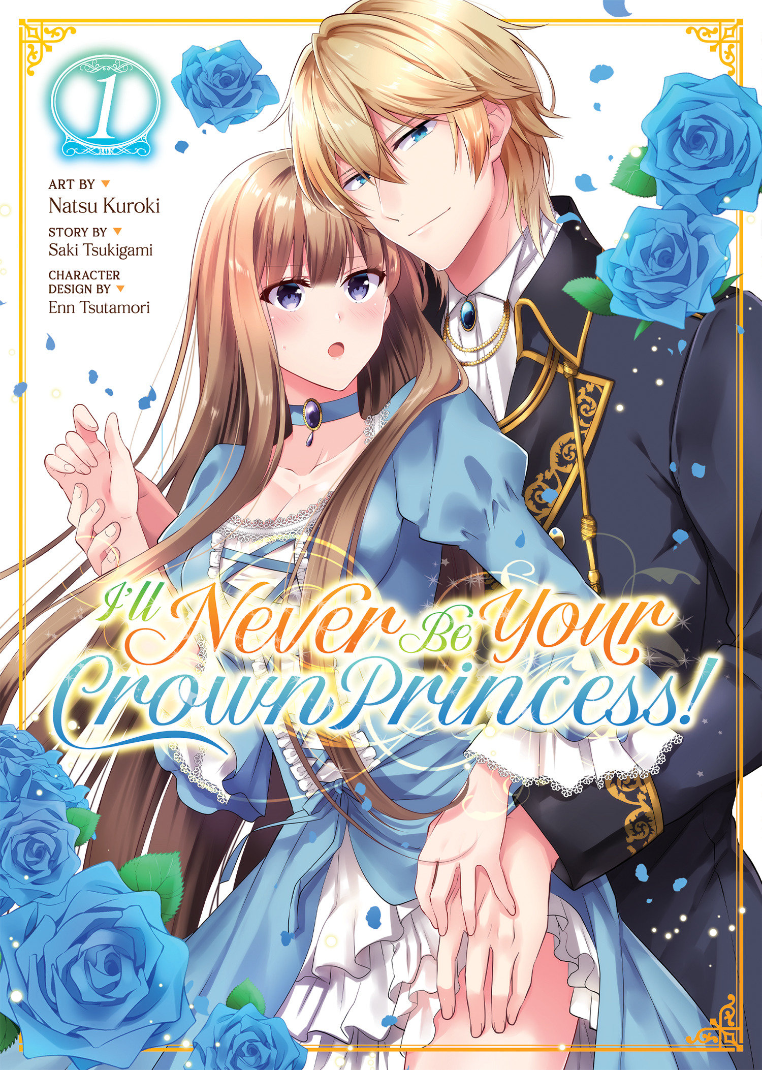 I'll Never Be Your Crown Princess! (manga) Vol. 1 by Saki Tsukigami