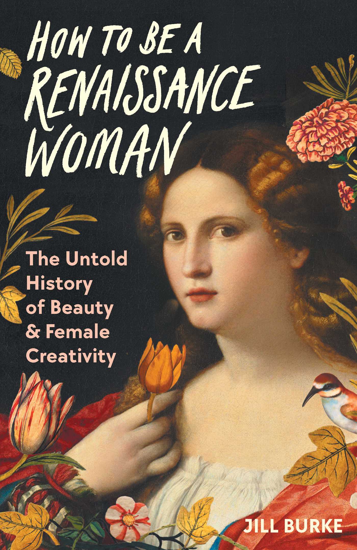 How to Be a Renaissance Woman by Jill Burke