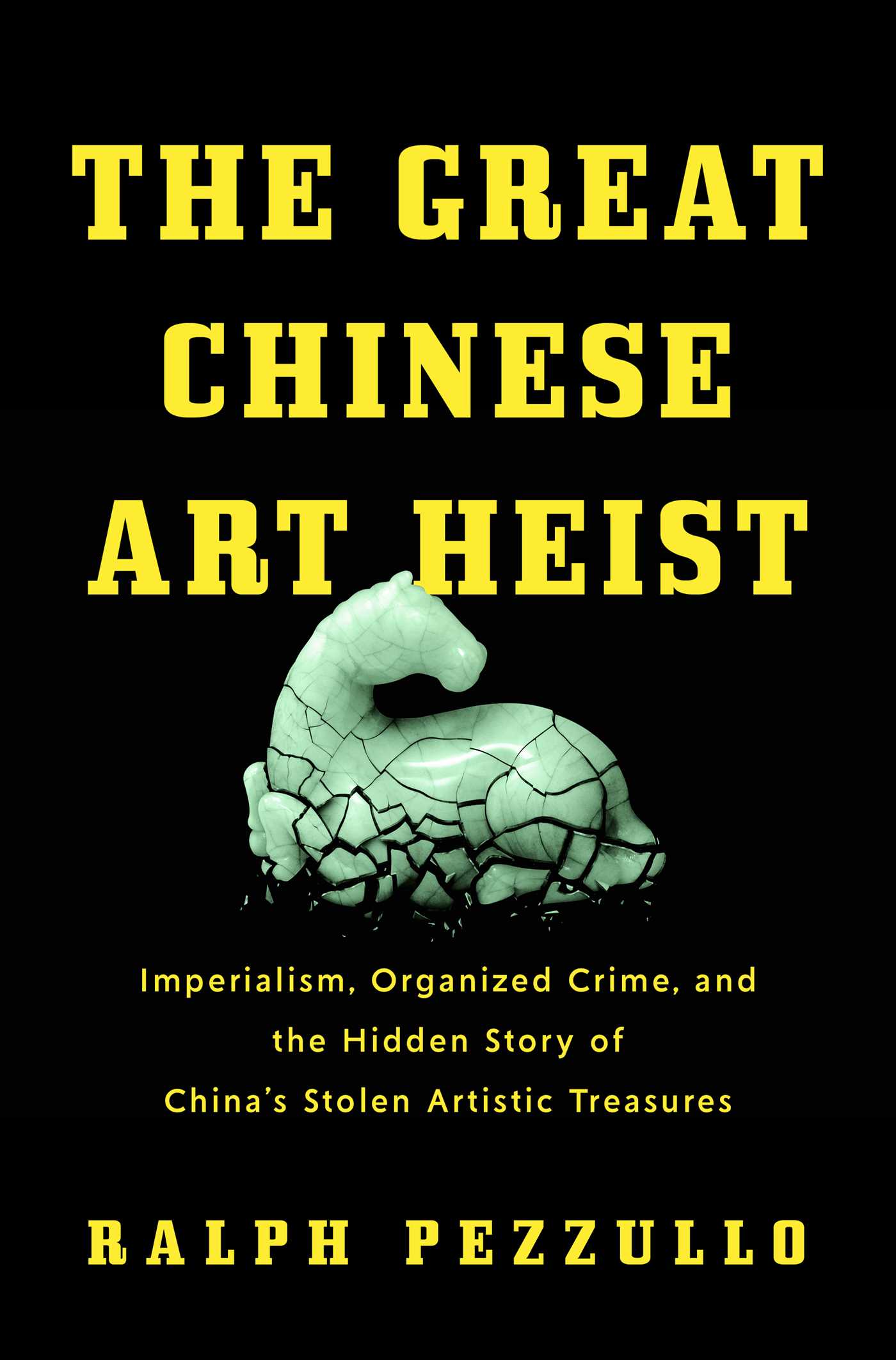 The Great Chinese Art Heist by Ralph Pezzullo