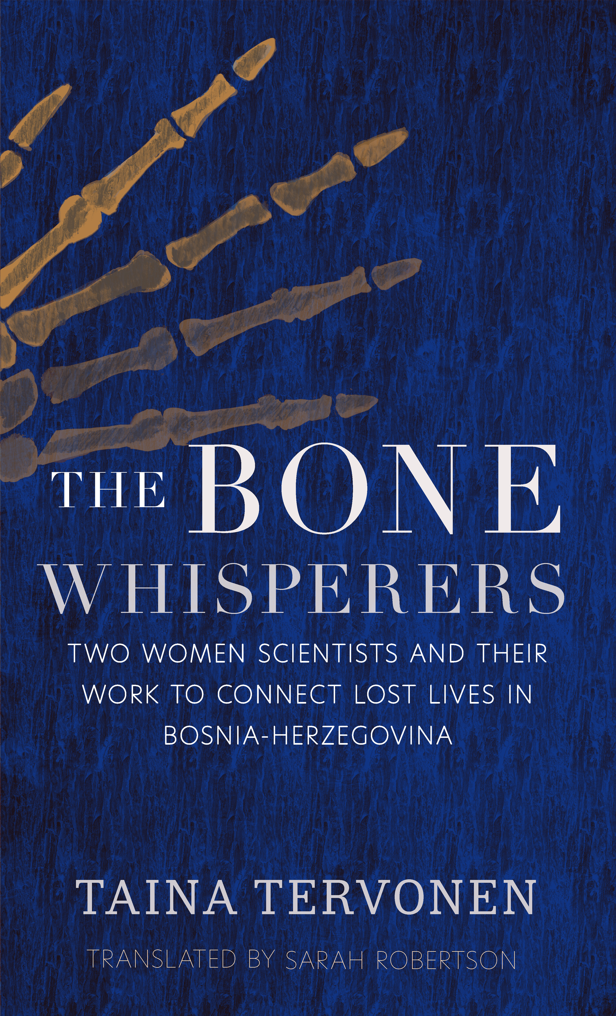 The Bone Whisperers by Taina Tervonen