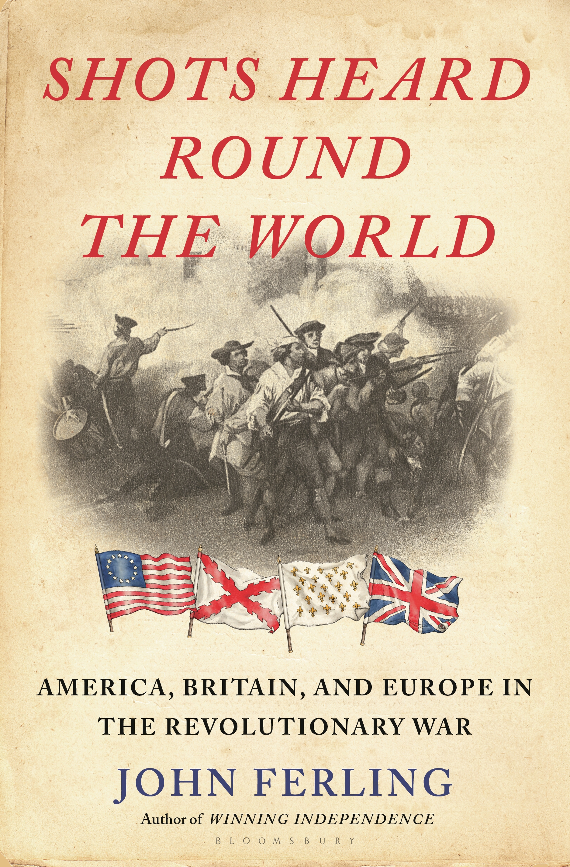 Shots Heard Round the World by John Ferling