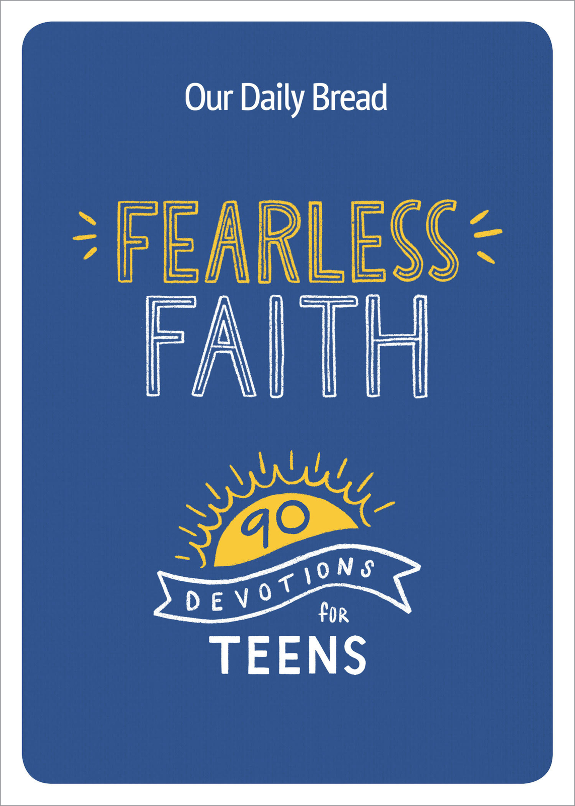 Fearless Faith by Our Daily Bread Ministries