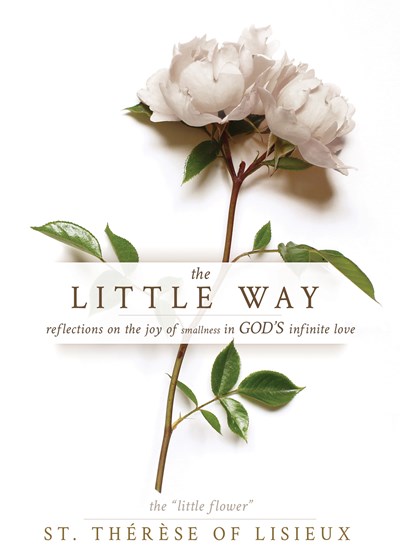 The Little Way by St. Therese of Lisieux