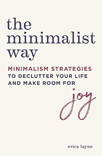 The Minimalist Way by Erica Layne