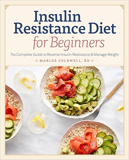 Insulin Resistance Diet for Beginners by Marlee Coldwell RD